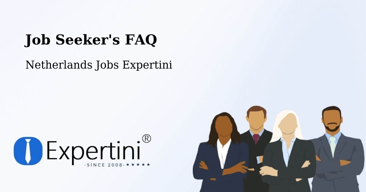 Job Seeker FAQ – Bolsward - Netherlands Jobs Expertini